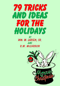 79 Tricks and Ideas for the Holidays by Larsen & McCarron